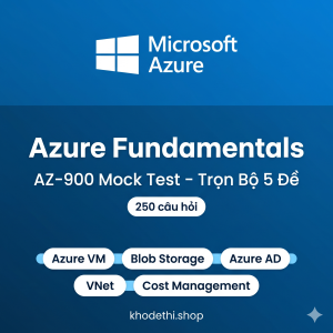 Azure Fundamentals (AZ-900) – Bộ 5 Đề Thi Thử Chuẩn Đề Thật | 250 Câu Hỏi + Giải Thích Chi Tiết